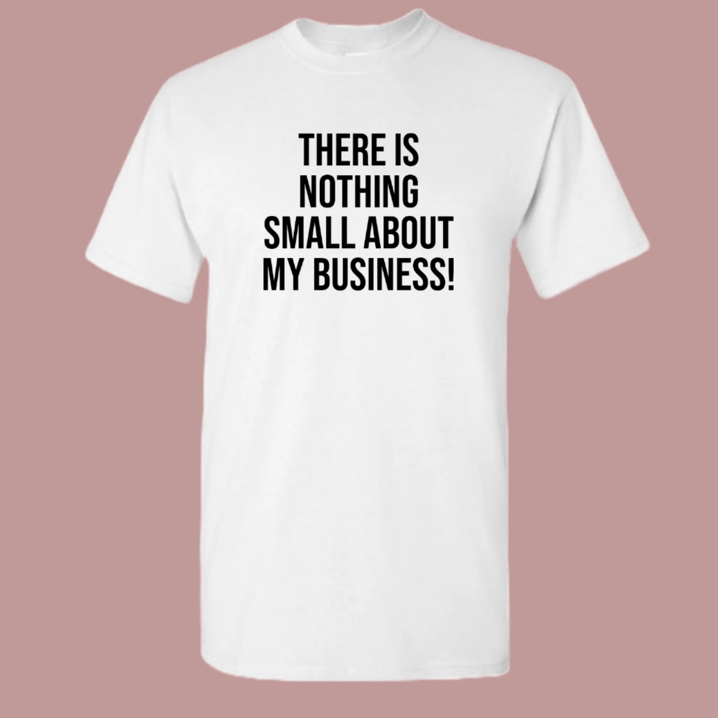 Nothing Small Tee