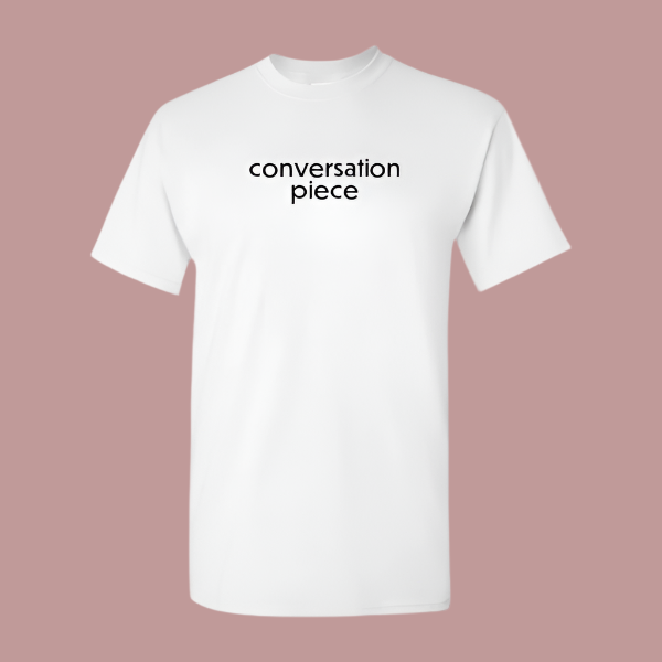 conversation piece Tee